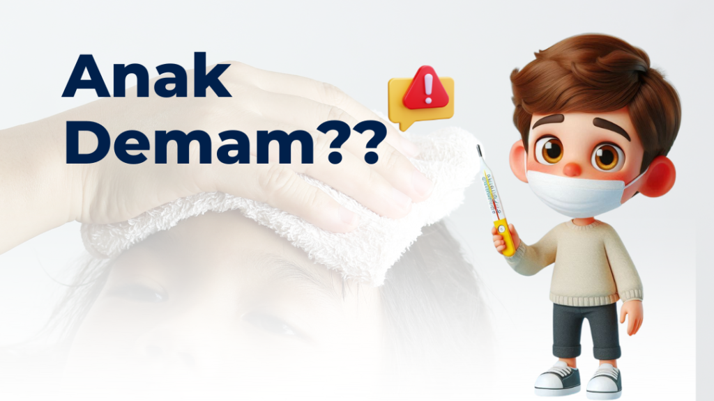 Pertolongan Pertama Saat Anak Demam: Panduan Aman untuk Orang Tua